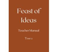 Feast of Ideas Teacher Manual Tour 2: A Charlotte Mason inspired homeschool curriculum