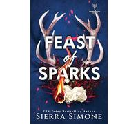 Feast of Sparks : A Spicy Enemies to Lovers Dark Academia Romance