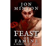 Feast or Famine (A Friday the 13th Story, #4)