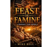 Feast or Famine: A Prophecy to America
