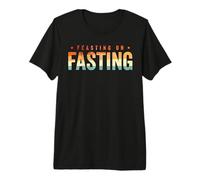 Feasting on Fasting Maglietta Premium