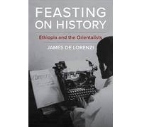 Feasting on History: Ethiopia and the Orientalists