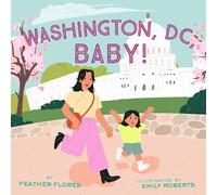 Feather Flores Washington, DC, Baby (Copertina rigida)