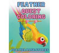 Feather Quest Coloring: Cute Parrot Coloring Book for Kids Ages 4 - 10.