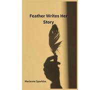 Feather Writes Her Story: Life Lessons from a Broken Heart
