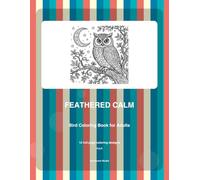 Feathered Calm: Bird Coloring Book for Adults