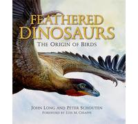 Feathered Dinosaurs: The Origin of Birds