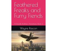 Feathered Freaks and Furry Fiends