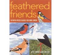 Feathered Friends: 18 Paper-Pieced Blocks for Bird Lovers