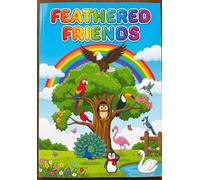 Feathered Friends: A Bird Coloring & Activity Book for Kids Ages 4-8