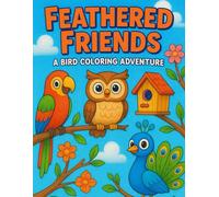 Feathered Friends: Birds coloring book for kids aged 2 to 5 size 8.5"*11"