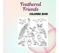 Feathered Friends: Coloring book