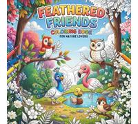 Feathered Friends Colouring Book: For Nature Lovers