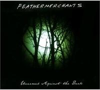 Feathermerchants - Unarmed Against the Dark