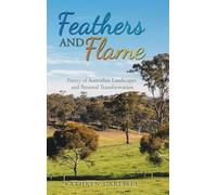 Feathers and Flame: Poetry of Australian Landscapes and Personal Transformation