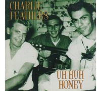Feathers Charlie - Uh Uh Honey