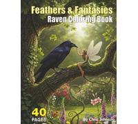 Feathers & Fantasies: Raven Coloring Book: Unleash your creativity and find peace in the intricate world of ravens.