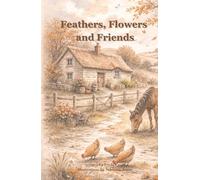 Feathers, Flowers and Friends