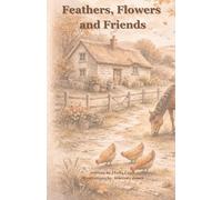 Feathers, Flowers and Friends