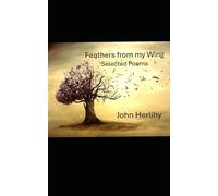 Feathers From My Wing: Selected Poems