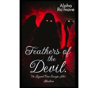 Feathers of the Devil: No Legend Can Escape Her Shadows