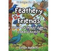 Feathery Friends: Colour our beautiful New Zealand Birdlife