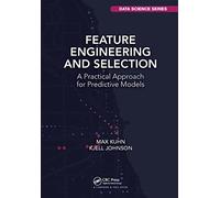 Feature Engineering and Selection: A Practical Approach for Predictive Models
