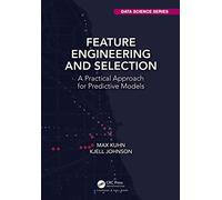 Feature Engineering and Selection: A Practical Approach for Predictive Models