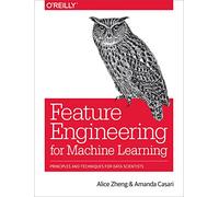 Alice Zheng Feature Engineering for Machine Learning (Tascabile)