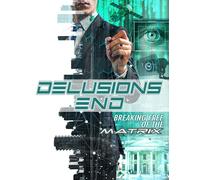 FEATURE FILM - DELUSIONS END BREAKING FREE OF THE MATRIX - DVD - E72z