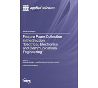 Feature Paper Collection in the Section 'Electrical, Electronics and Communications Engineering'
