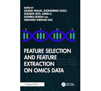 Feature Selection and Feature Extraction on Omics Data