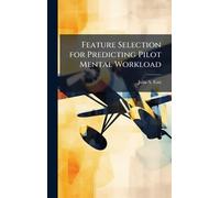 Feature Selection for Predicting Pilot Mental Workload