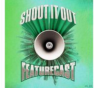 Featurecast - Shout It Out