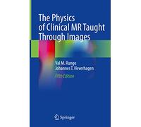 Features of the Physics of Clinical MR Taught Through Images