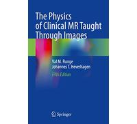 Features of the Physics of Clinical MR Taught Through Images