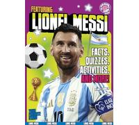 Featuring Lionel Messi: Facts, Quizzes, Activities, and More!