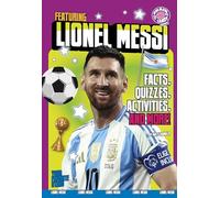 Featuring Lionel Messi: Facts, Quizzes, Activities, and More!