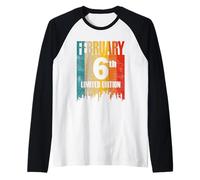 Febbraio 6 Edizione Limitata Retro Vintage Compleanno Maglia con Maniche Raglan