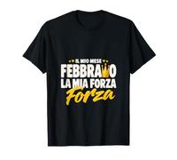 Febbraio Il Mio Mese La Mia Forza Nati a Febbraio Maglietta