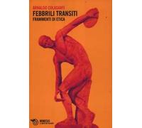 Febbrili transiti. Frammenti di etica