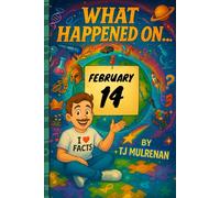 February 14: Amazing stories and brain-teasing puzzles from one unforgettable day in history - perfect for curious minds of all ages.