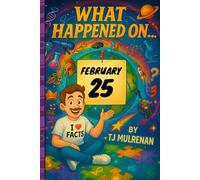 February 25: Amazing stories and brain-teasing puzzles from one unforgettable day in history - perfect for curious minds of all ages.