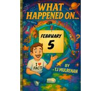 February 5: Amazing stories and brain-teasing puzzles from one unforgettable day in history - perfect for curious minds of all ages.