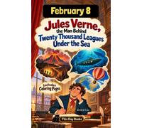 February 8: Jules Verne, the Man Behind Twenty Thousand Leagues Under the Sea (Includes Coloring Pages)