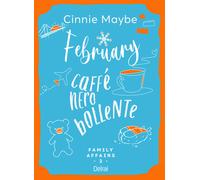 February. Caffè nero bollente. Family affairs. Vol. 2 - Maybe Cinnie