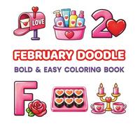 February Doodle Coloring Book for Kids & Adults: Bold & Easy Self-Care Coloring Book with 48 Cute Valentine Doodles, Cozy Relaxing Pages for Stress Relief, Mindfulness, and Screen-Free Calm