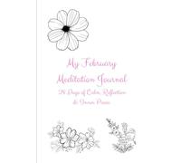 February Meditation Journal: 28 Days of Calm, Reflection & Inner Peace