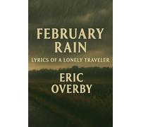 February Rain: Lyrics of a Lonely Traveler
