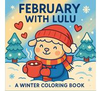 February with Lulu A Winter Coloring Book: Warm Moments and Snowy Days